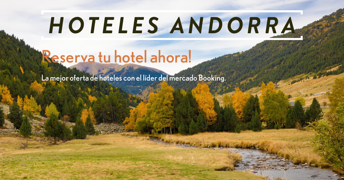 Vacaciones en Andorra Hoteles de Andorra para este verano