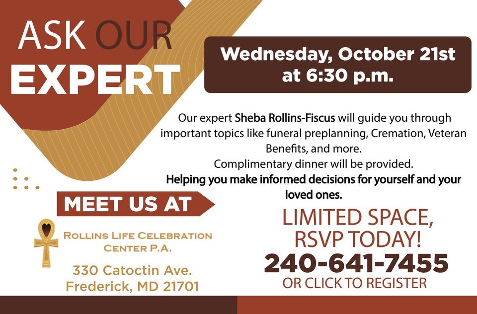 Ask Our Expert dinner seminar with Sheba Rollins-Fiscus, Wednesday, October 21, at 6:30 p.m. at Rollins Life Celebration Center, 330 Catoctin Ave, Frederick, MD 21701. Complimentary dinner. RSVP at 240-641-7455 or click to register.