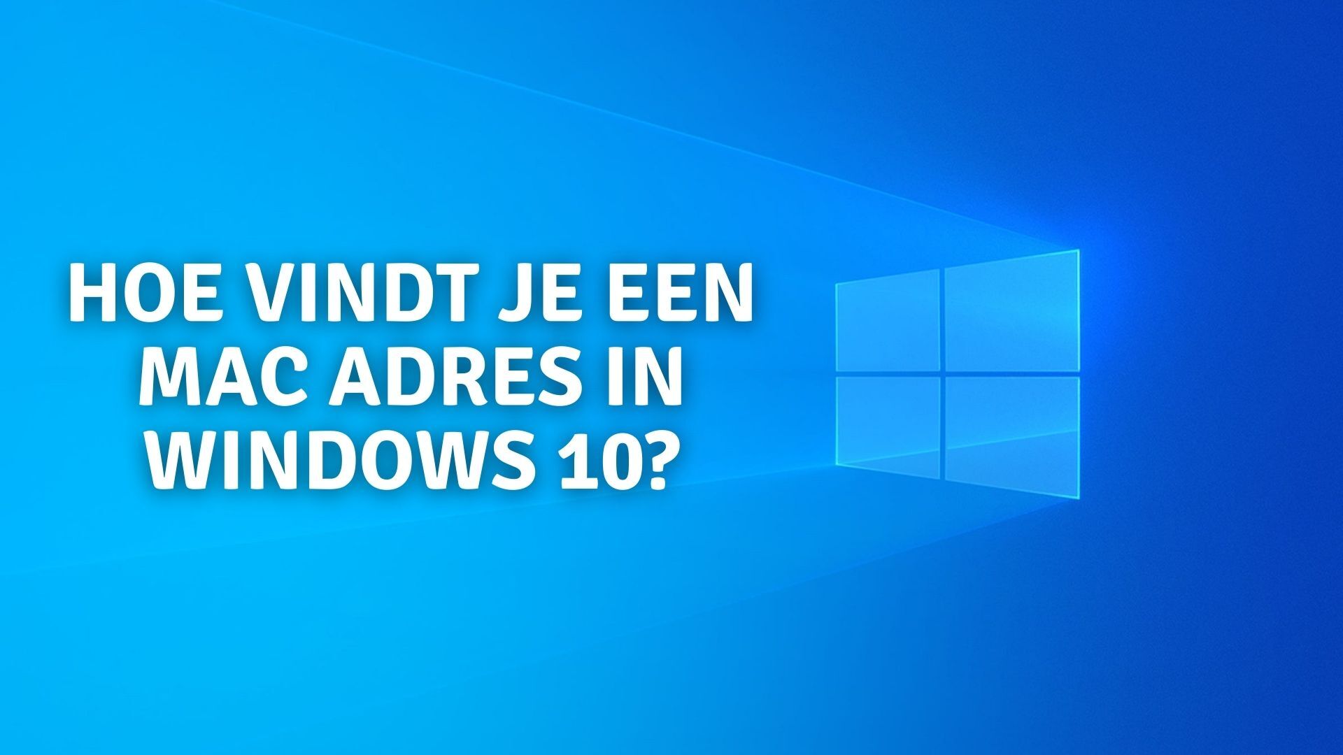 Zo vindt u een mac-adres in windows 10