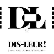 Black-and-white logo reading “DIS-LEUR!” with “VOTRE DOSE D’INFO EN OCCITANIE” underneath.