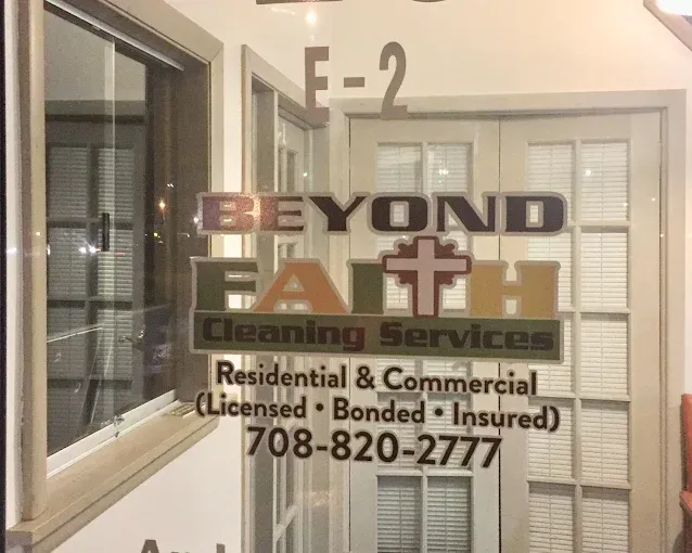 Glass door sign for Beyond Faith Cleaning Services, residential and commercial, with phone number 708-820-2777