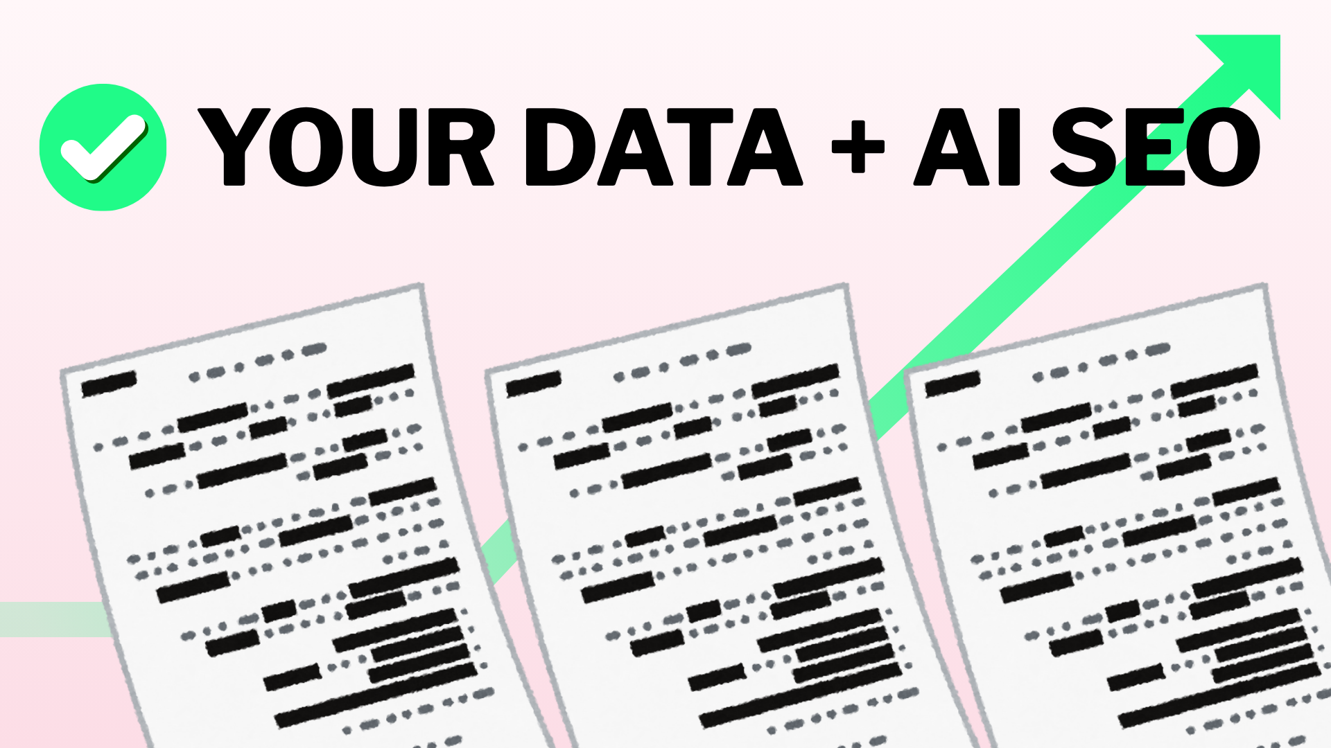 Checklist icon and papers with bold text “YOUR DATA + AI SEO” and a green upward arrow on a pink background