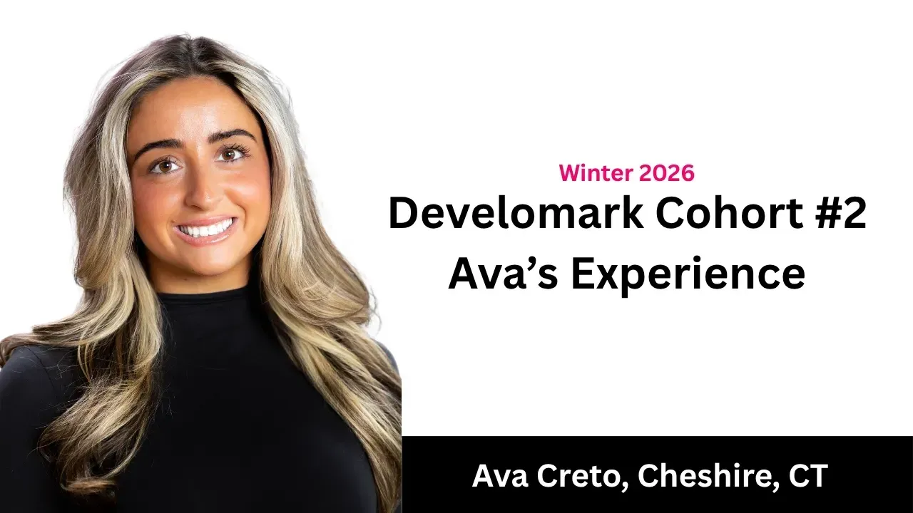 Portrait of Ava Creto with text: “Winter 2026 Developmark Cohort #2 Ava’s Experience,” Cheshire, CT