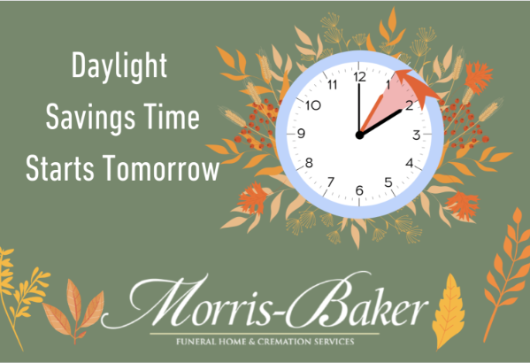 Daylight Savings Time Morris-Baker Funeral Home & Cremation Services