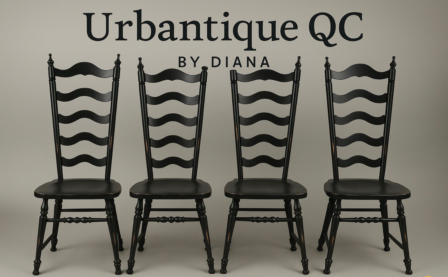 Four black ladder-back chairs lined up beneath the text “Urbantique QC by Diana”