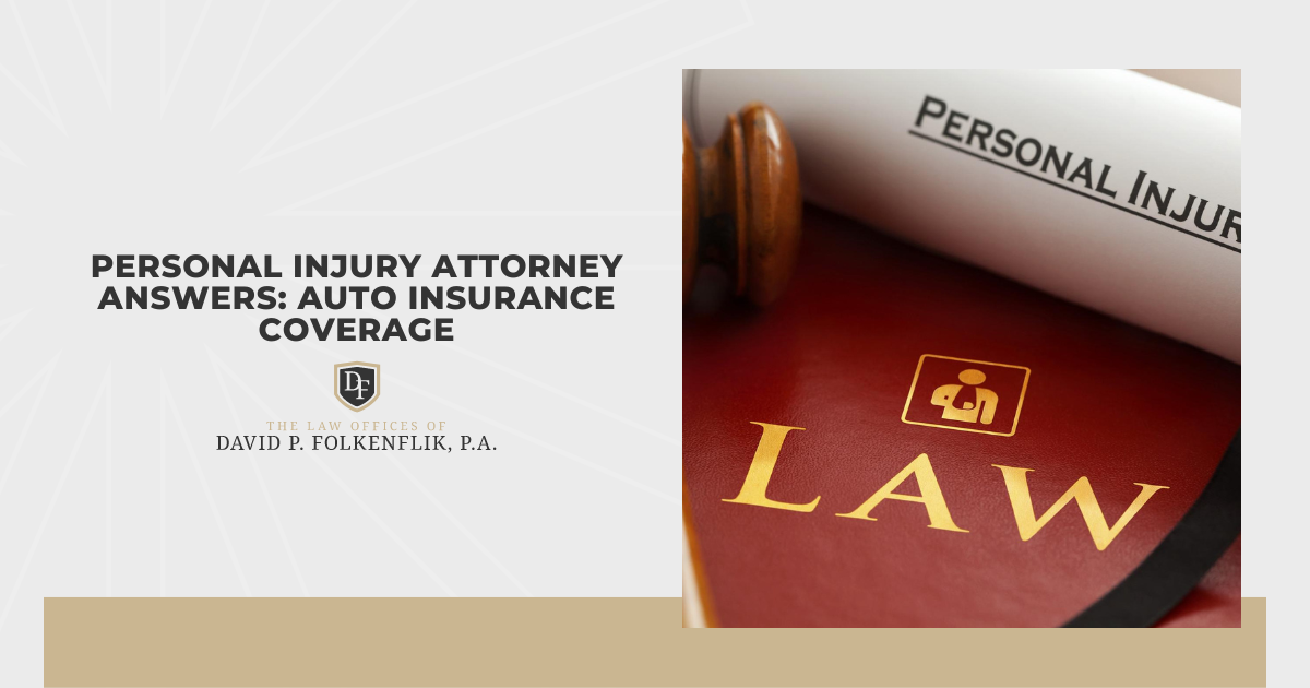 Personal Injury Attorney Answers: Auto Insurance Coverage