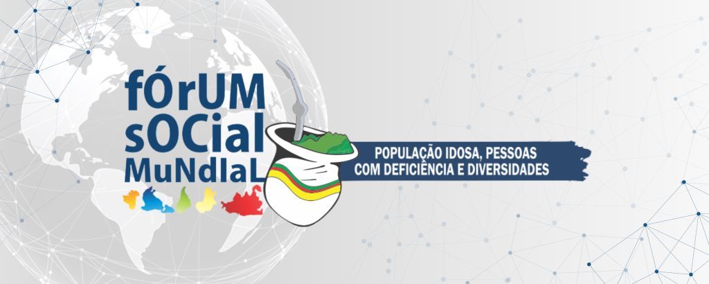 banner do forum social mundial, nele está escrito, ao lado de uma cuia de chimarrão, população idosa, pessoas com deficiência e diversidade