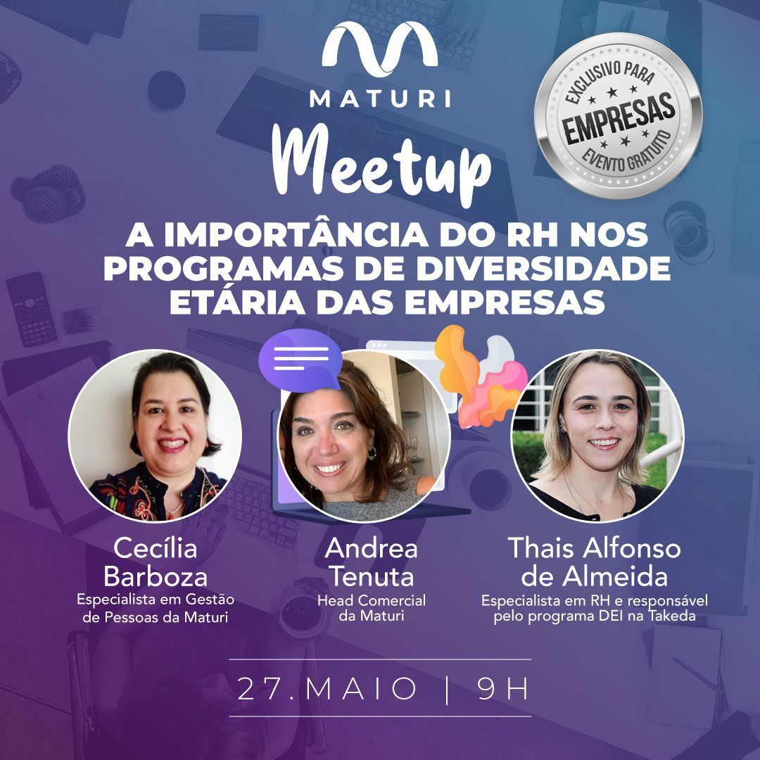 imagem sobre o Meetup Maturi que leva o tema importância do RH nos programas de diversidade etária das empresas