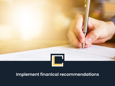 Implement financial recommendations Implement financial recommendations