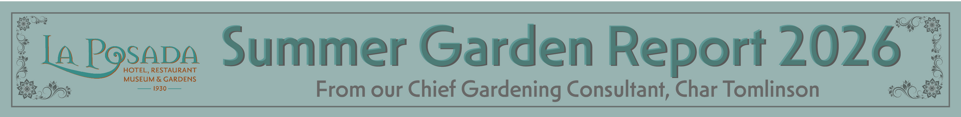 La Posada Summer Garden Report 2026 banner with teal text and floral accents on a light background