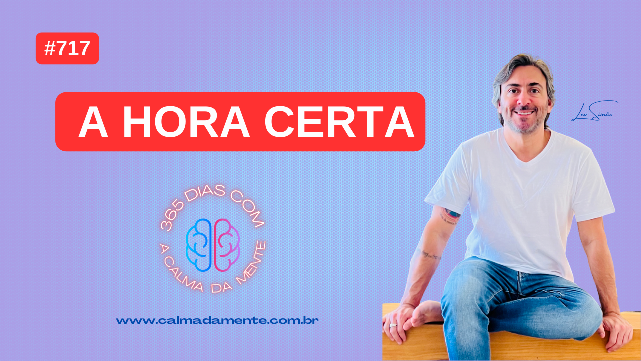 “Tudo acontece na hora certa.” – Marcus Aurélius