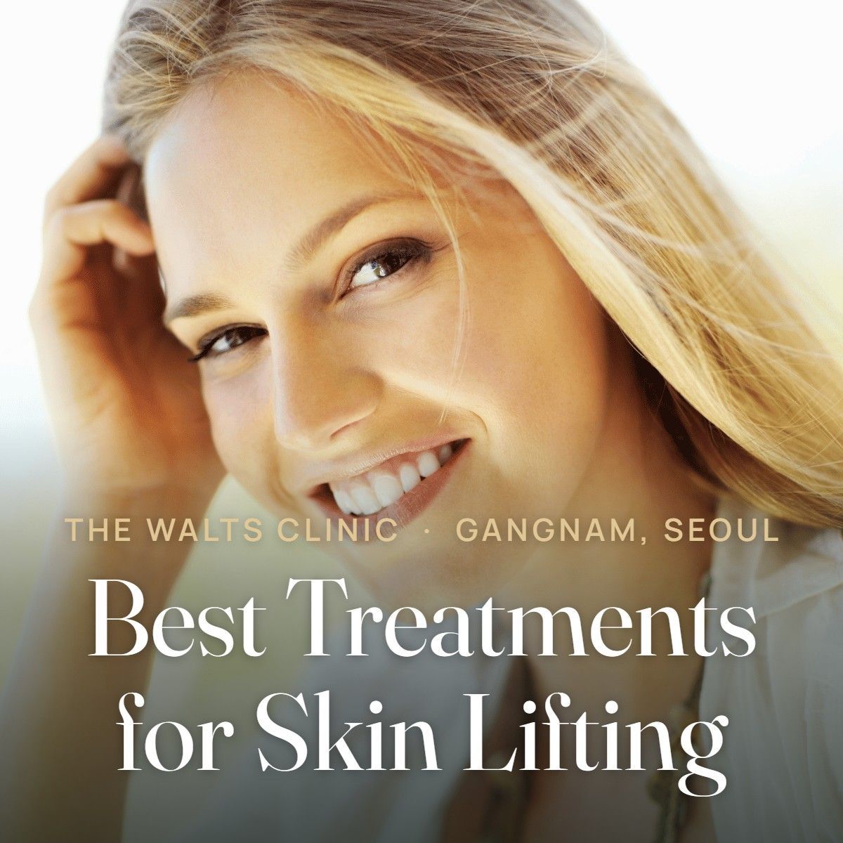 Best Treatments for Skin Lifting | The Walts Clinic Gangnam, Seoul