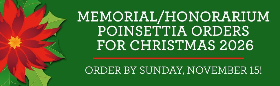 Click the banner to order poinsettias for Christmas 2026!