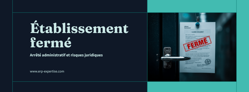 Illustration non-conformité ERP : établissement fermé par arrêté de fermeture administrative