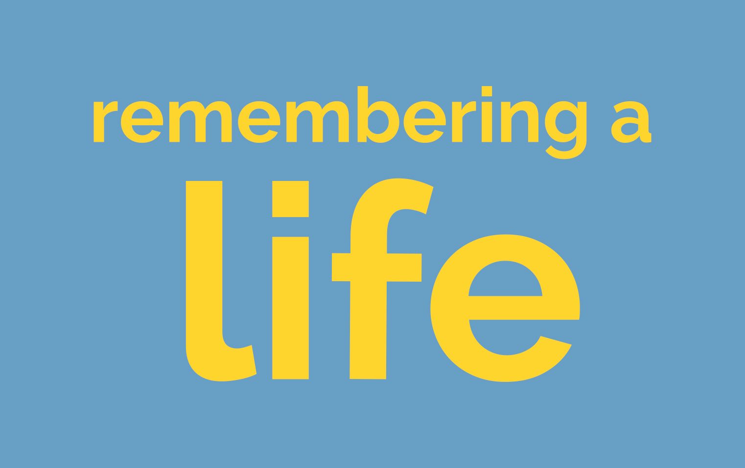 Yellow text remembering a life on a light blue background