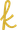 A gold letter k is on a white background.