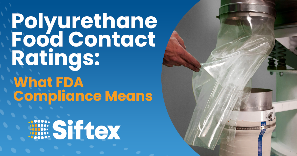 Polyurethane food contact ratings and FDA compliance explained by Siftex