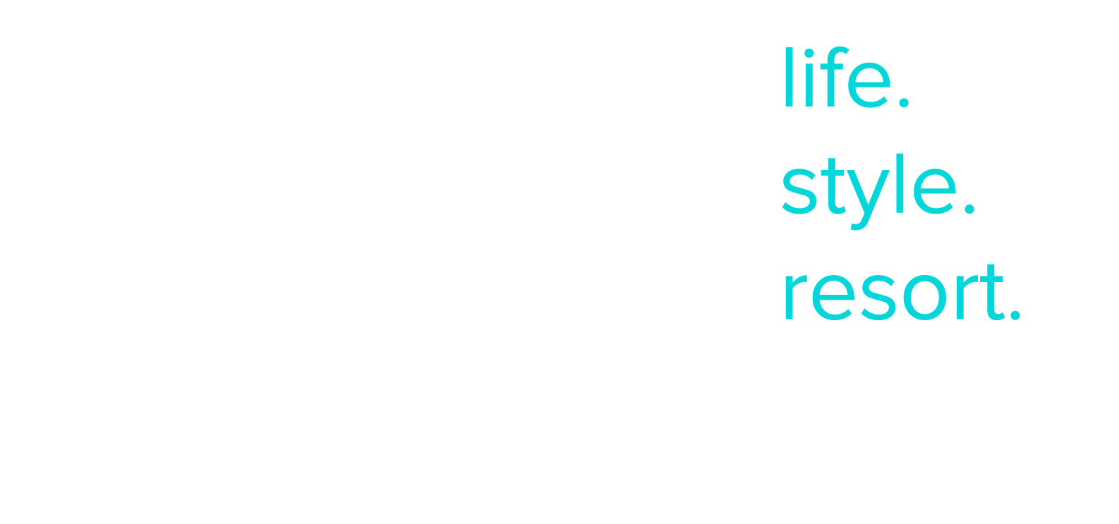 Turquoise text reading “life. style. resort.” on a white background