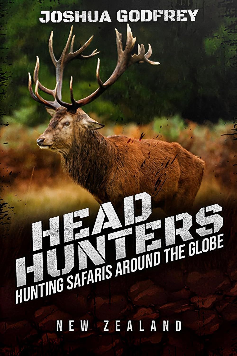Head Hunters – Hunting Safaris Around the Globe: New Zealand