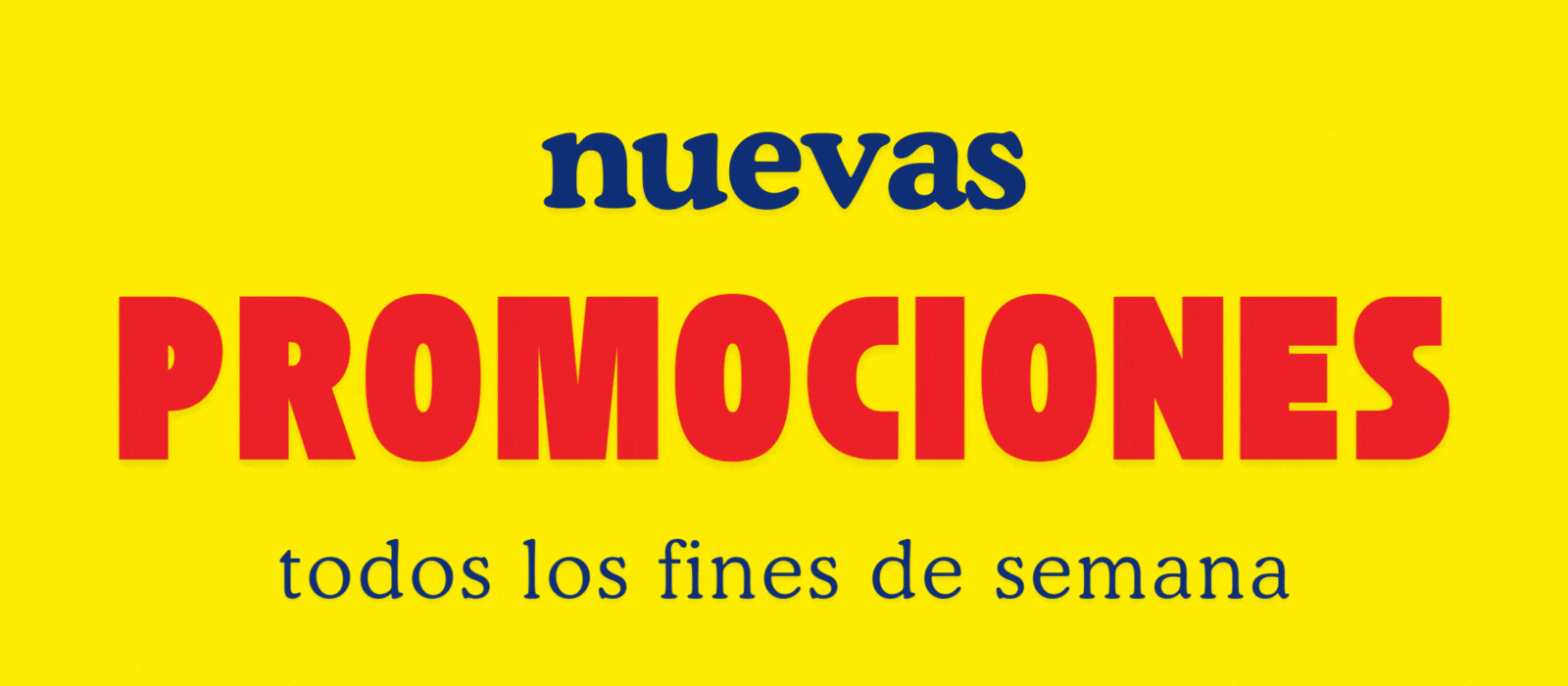 A yellow sign says nuevas promociones todos los fines de semana