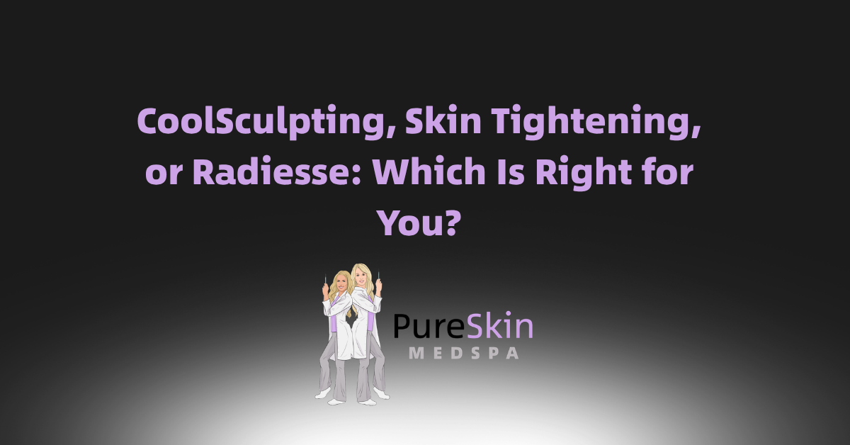Promo graphic for CoolSculpting, skin tightening, or Radiesse at Pure Skin Medspa on a black background