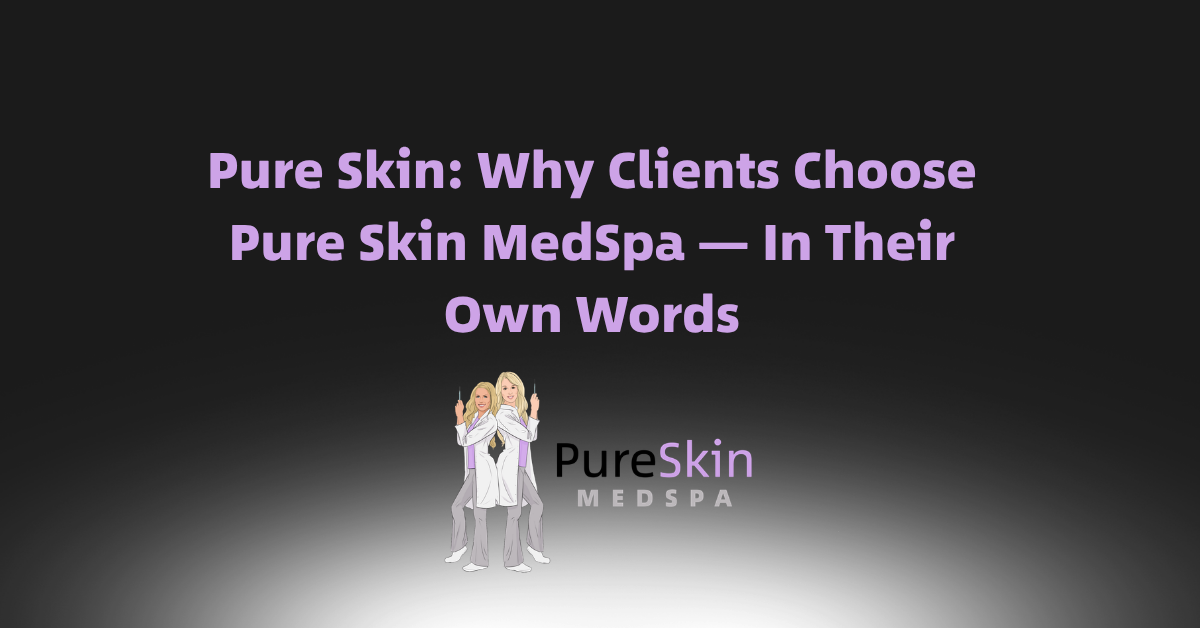 Purple title slide: “Pure Skin: Why Clients Choose Pure Skin MedSpa – In Their Own Words” with logo on dark background