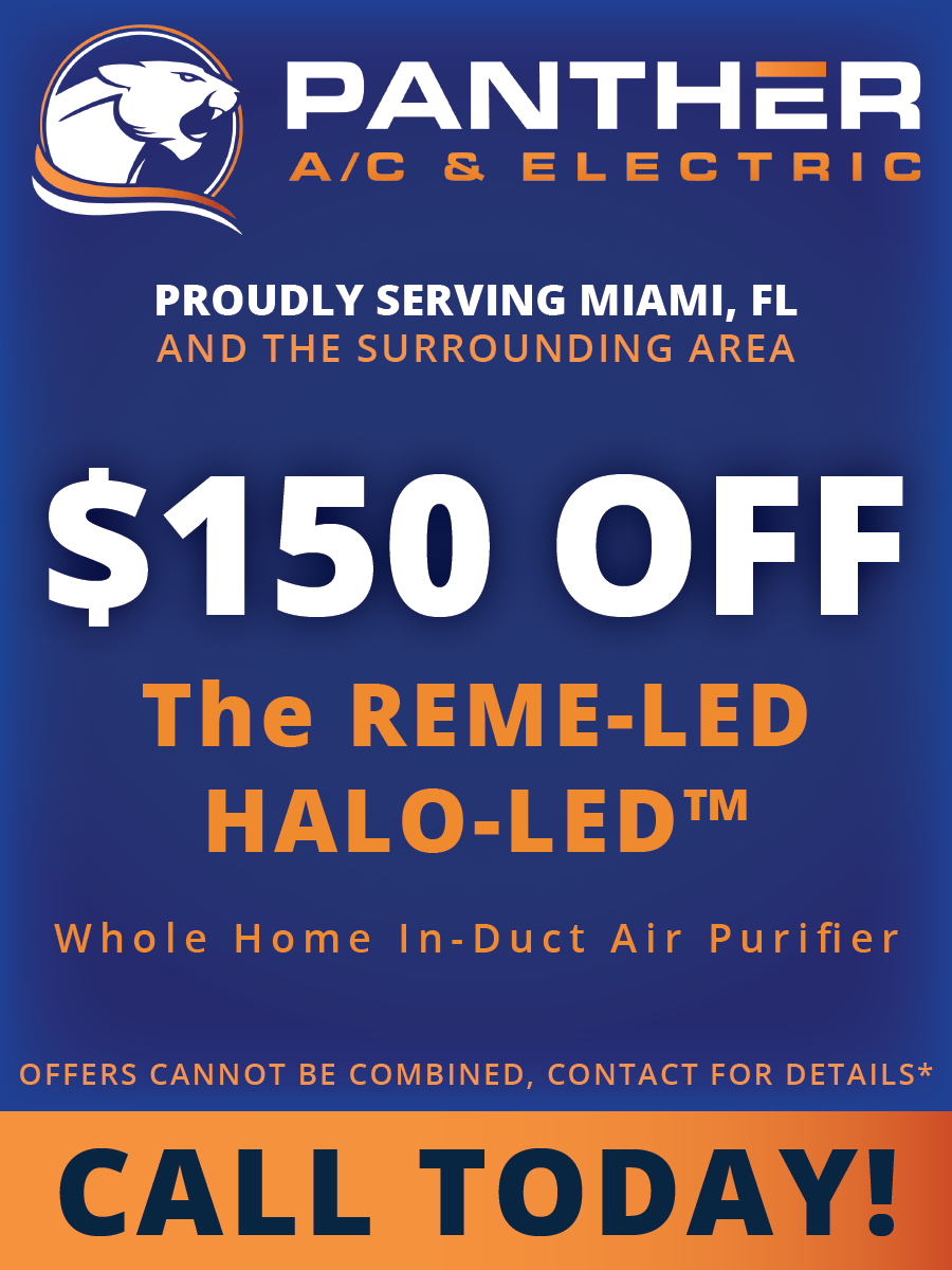 Panther A/C & Electric ad: $150 off REME-LED HALO-LED whole-home indoor air purifier, call today.