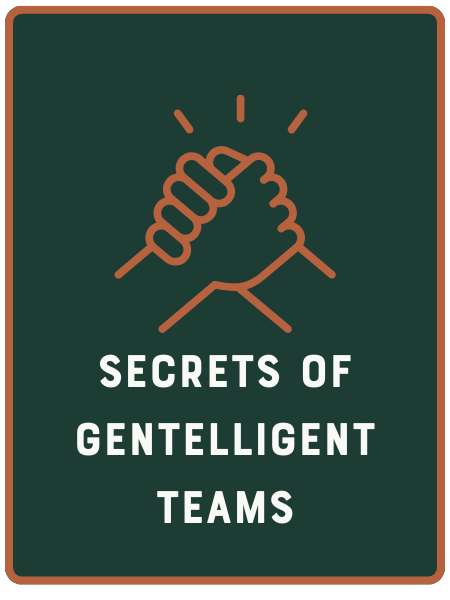Secrets of Gentelligence teams
