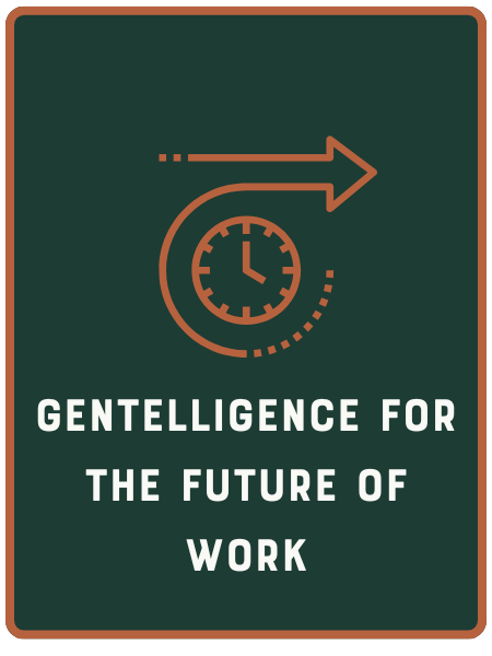 Gentelligence for the Future of the workforce