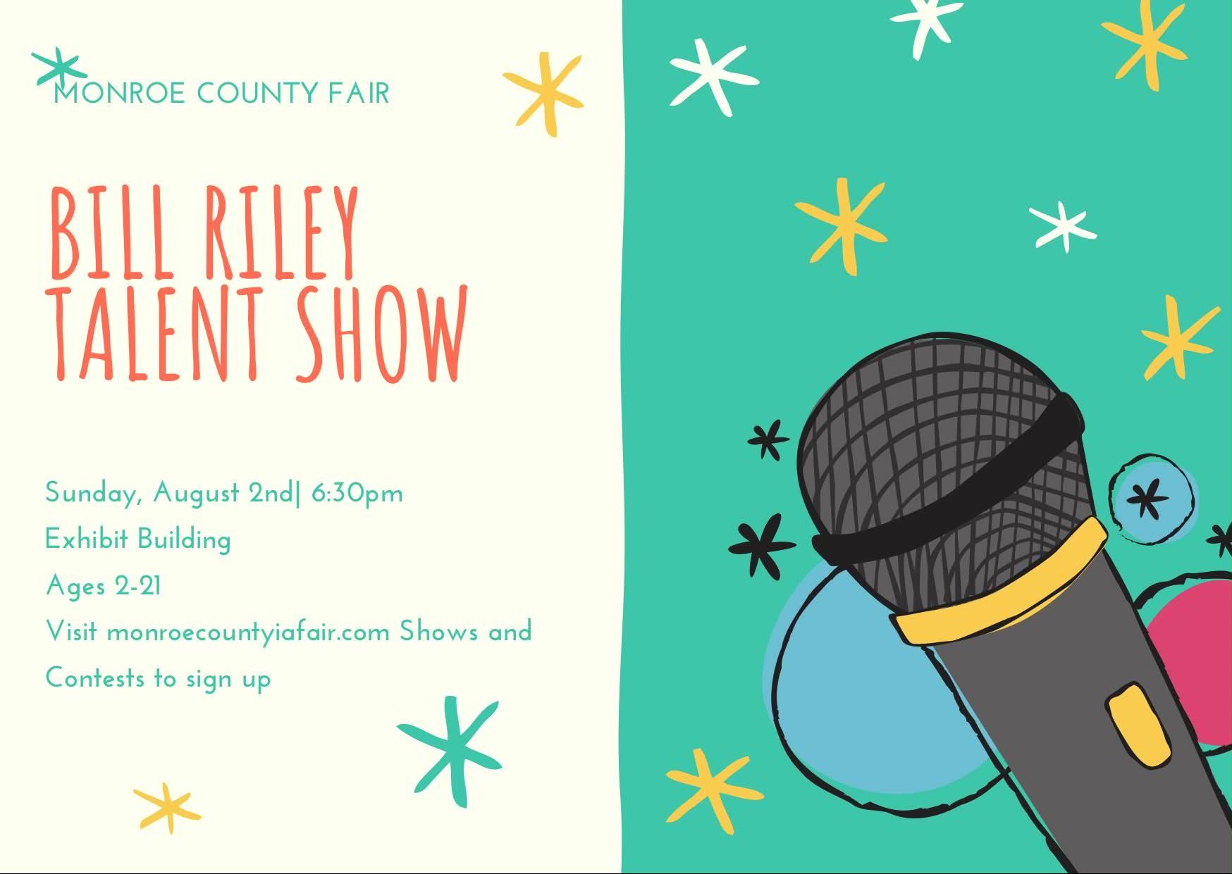 Flyer for the Monroe County Fair Bill Riley Talent Show on Sunday, July 27 at 6:30pm in the Exhibit Building.