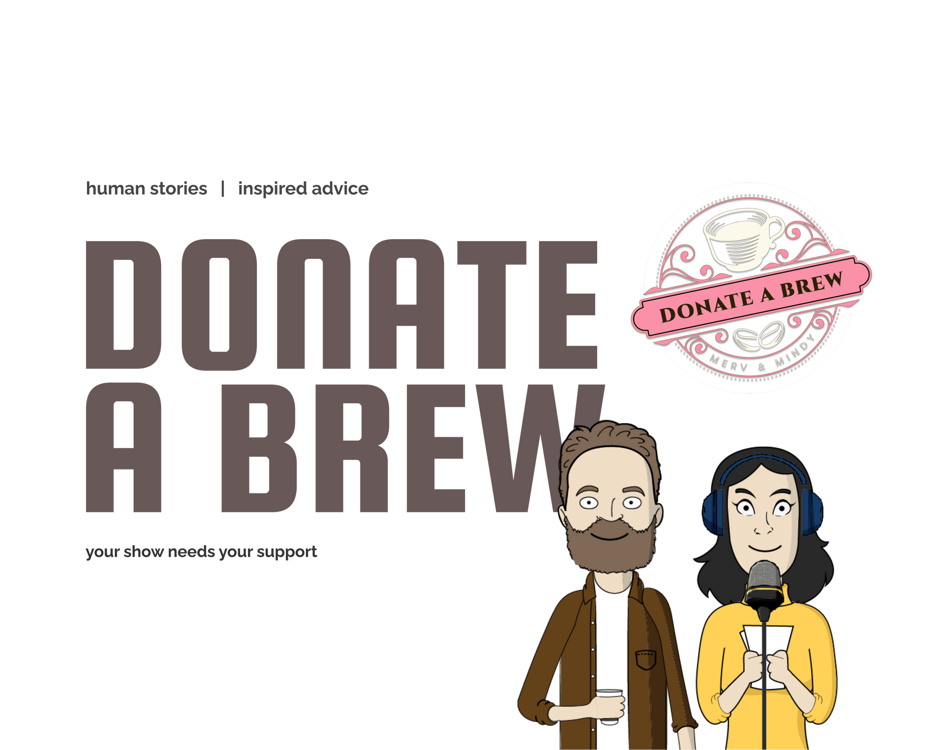 Logo for podcast "Donate a Brew" with hosts, plus pink logo and text "human stories | inspired advice".