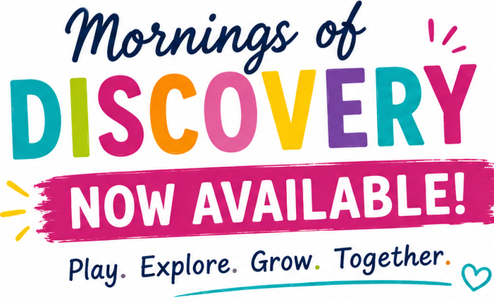 Mornings of Discovery banner with colorful “Now Available!” text and tagline “Play. Explore. Grow. Together.”