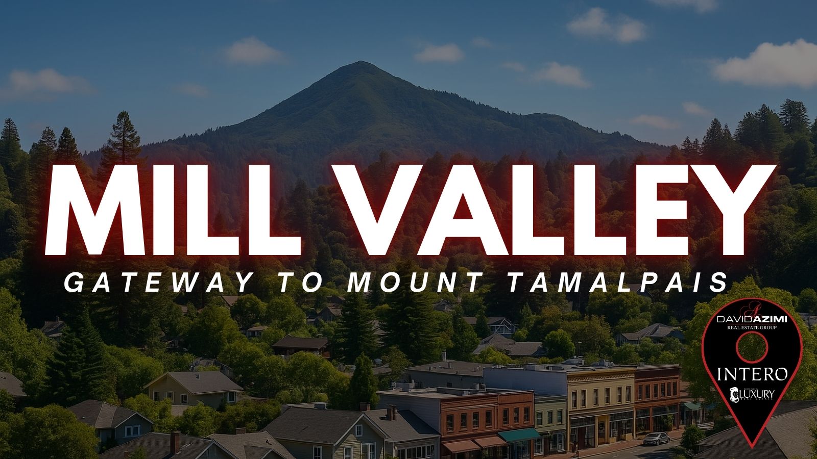 Mill Valley homes near Mount Tamalpais, downtown, redwood parks, Bayfront areas, and hillside roads