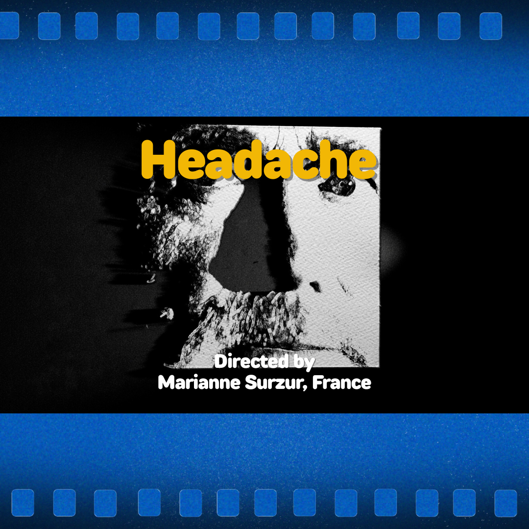 Black-and-white portrait with yellow title “Headache” and text “Directed by Marianne Surzur, France”