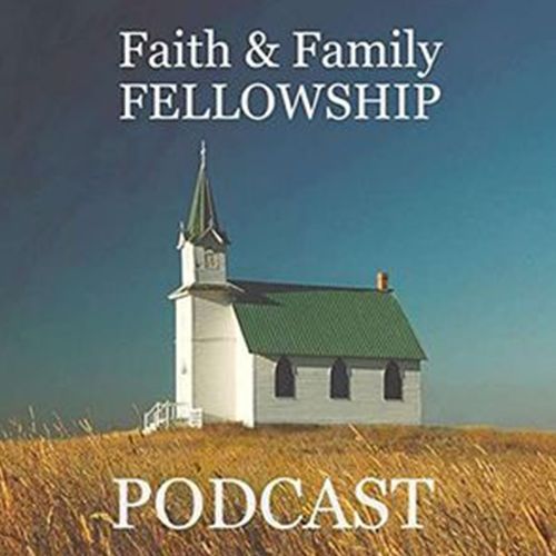 White church on a hill with green roof, blue sky, podcast title: Faith & Family Fellowship.