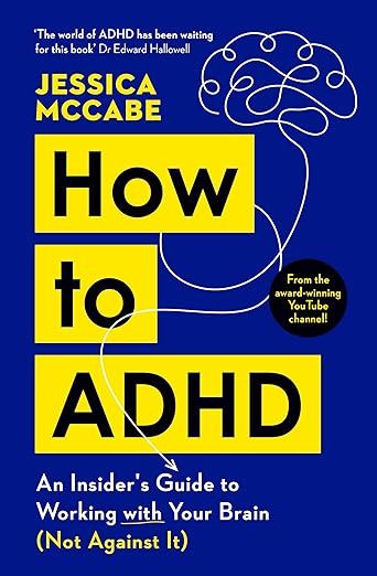 Click here for more info How to ADHD by Jessica McCabe