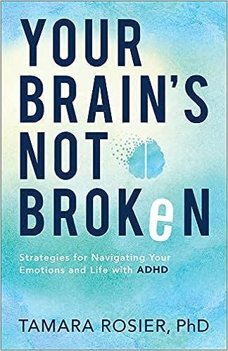 Click here for more info Your Brain's Not Broken book