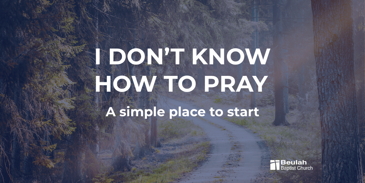 Wooded path graphic for Beulah blog post, “I Don’t Know How to Pray: A Simple Place to Start.”