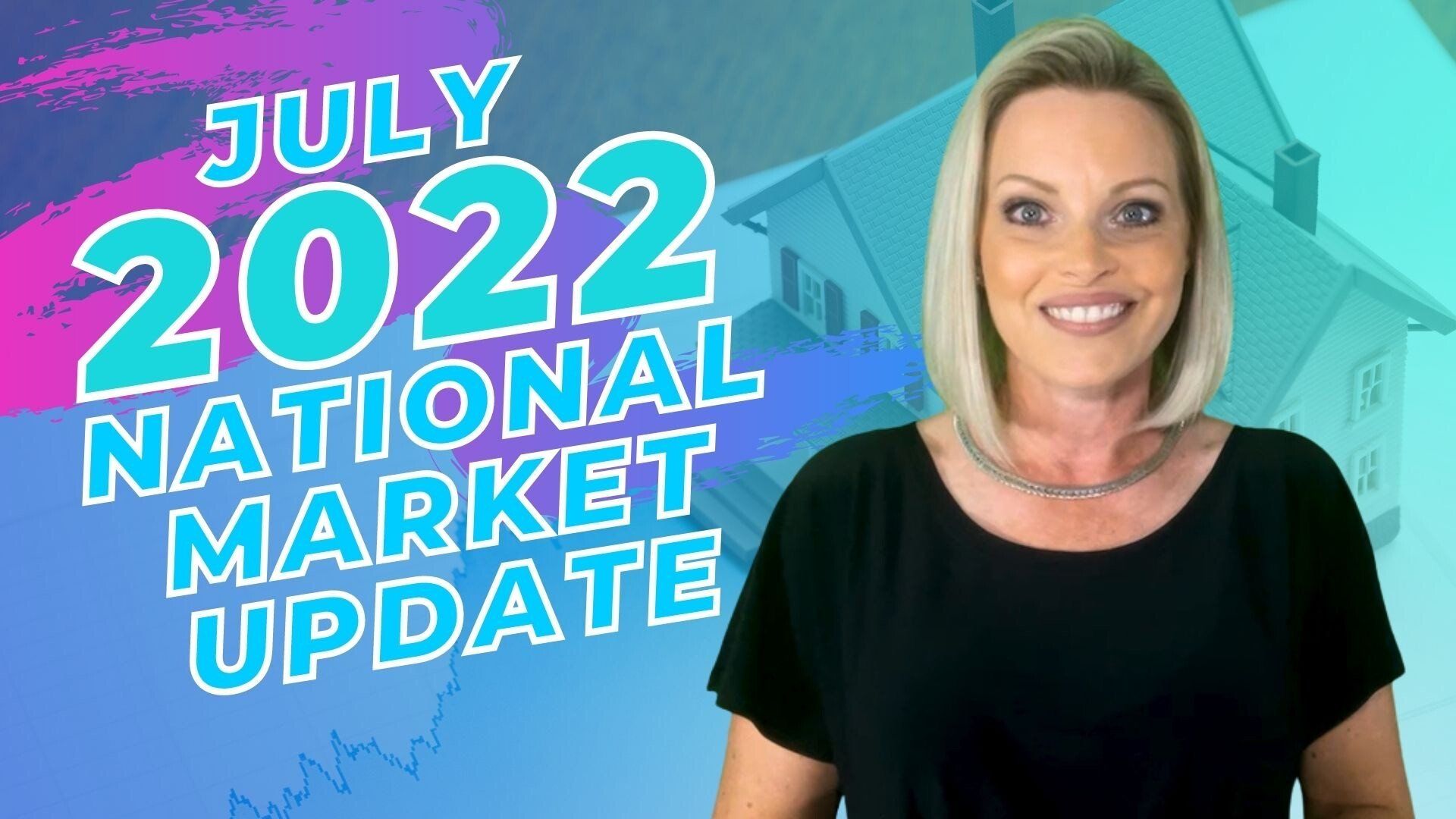 July 2022 National Market Update graphic with a smiling presenter on a blue background