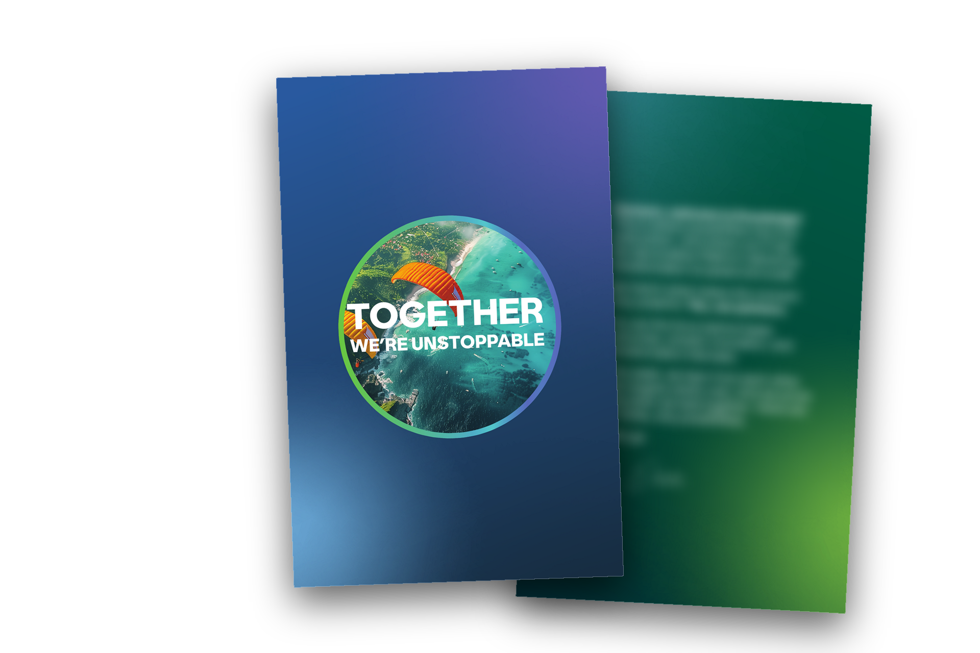 Blue-green brochure with “TOGETHER WE’RE UNSTOPPABLE” on the cover and white text on the back