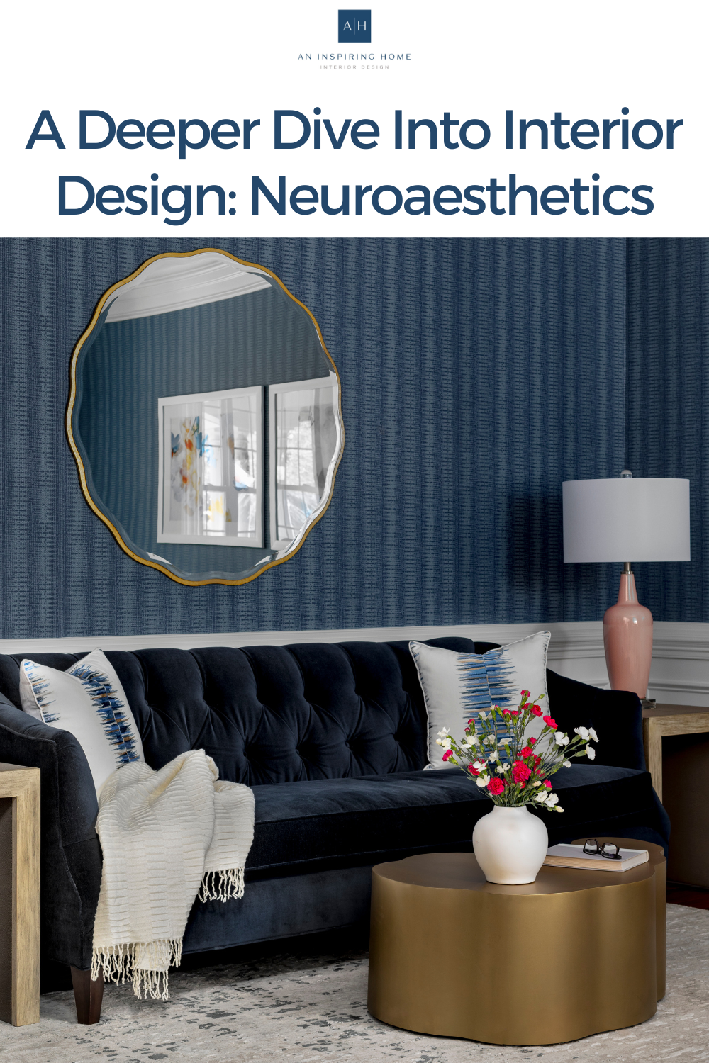 A Deeper Dive Into Interior Design: Neuroaesthetics