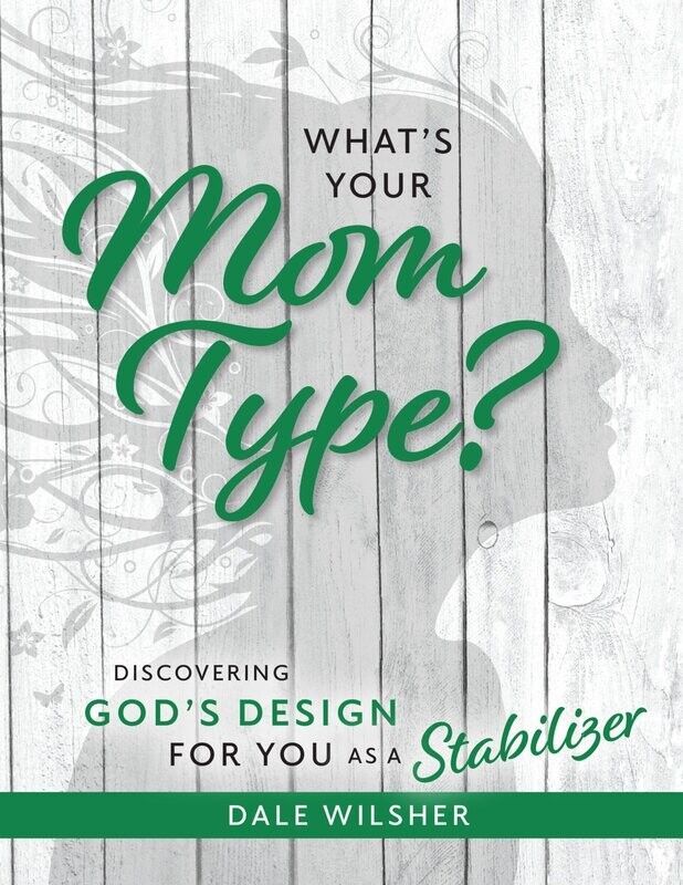 Book cover reading “What’s Your Mom Type? Discovering God’s Design for You as a Stabilizer” in green and gray.