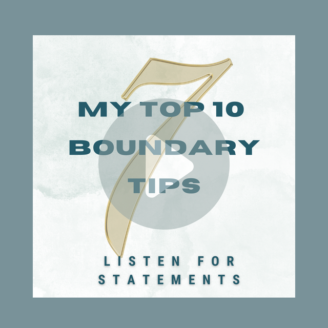 Graphic reading “My Top 10 Boundary Tips” with “Listen for statements” on a light background with a gold number 7.