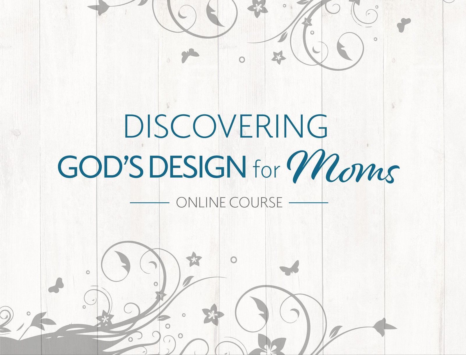 Promotional graphic: “Discovering God’s Design for Moms” online course on a light floral background