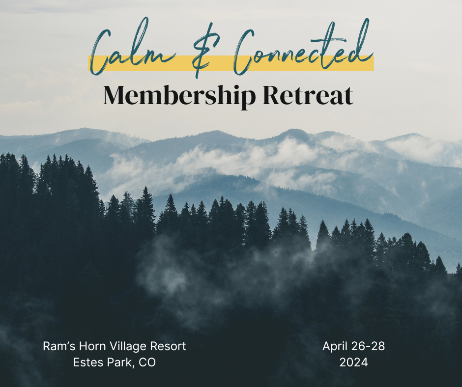 Calm & Connected Membership Retreat poster with misty mountains and pine forest; April 26–28, 2024, Estes Park, CO