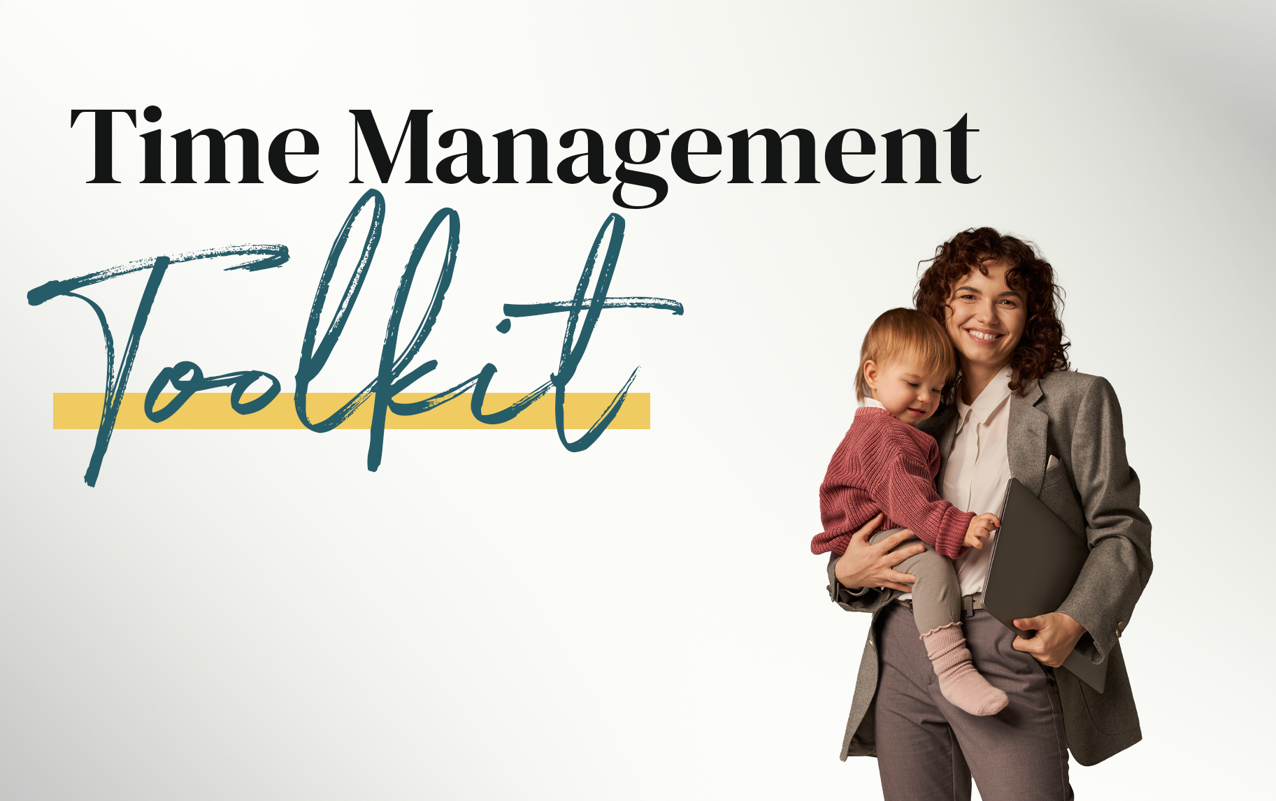 Time Management Toolkit title with a woman holding a child on a light background