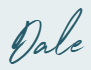 Stylized handwritten signature reading “Dale” in teal on a light background