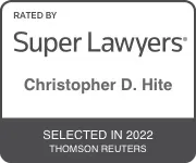 Super Lawyers badge for Christopher D. Hite, rated by Thomson Reuters, selected in 2022.