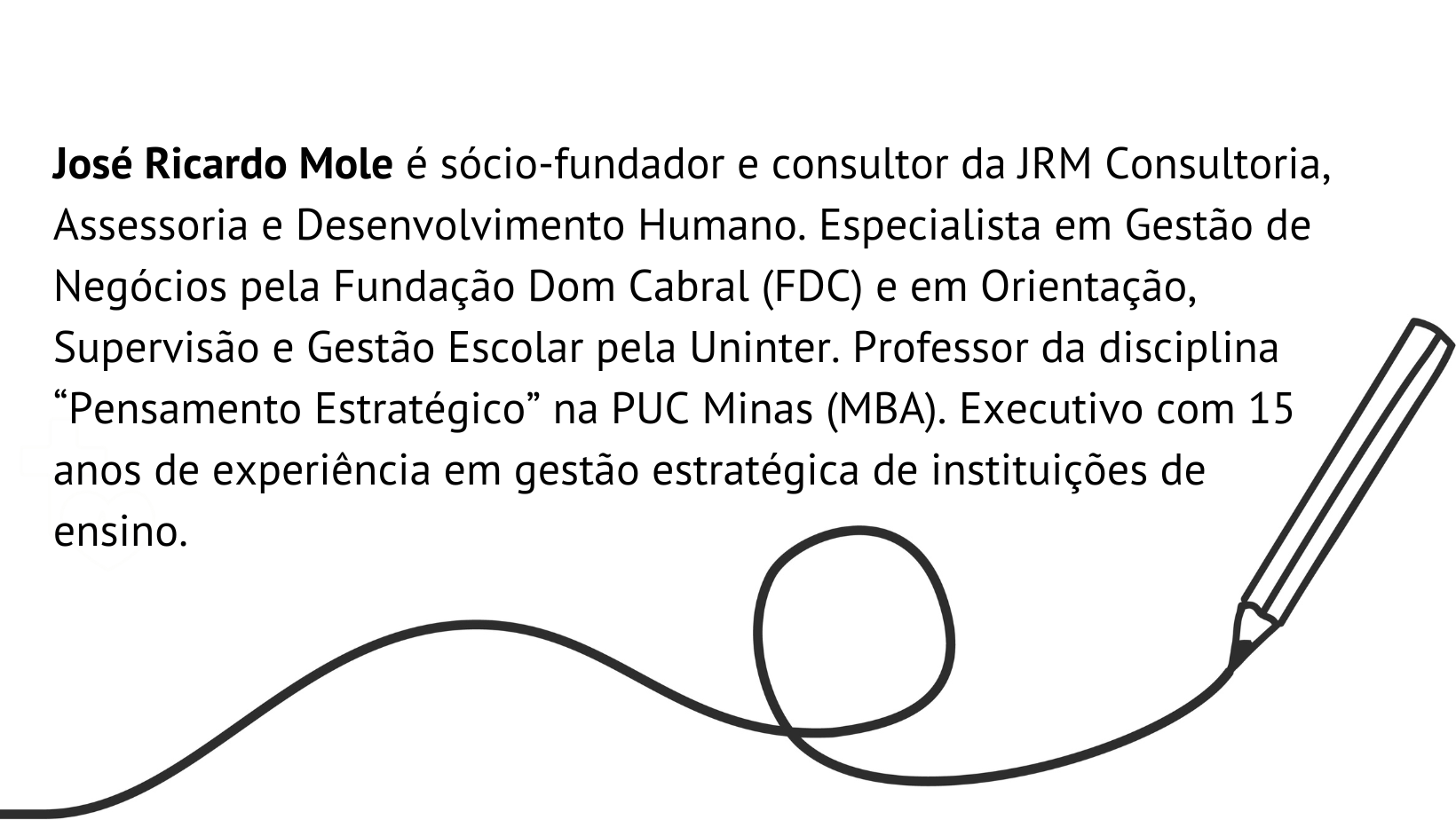 Texto sobre José Ricardo Mole, com um lápis desenhando uma linha.