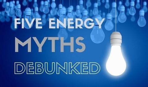 Title card: Five Energy Myths Debunked Title card: Five Energy Myths Debunked